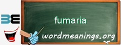 WordMeaning blackboard for fumaria